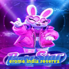 erome india reserva